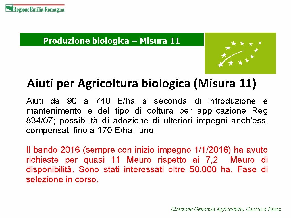 Produzione biologica – Misura 11 Aiuti per Agricoltura biologica (Misura 11) Aiuti da 90