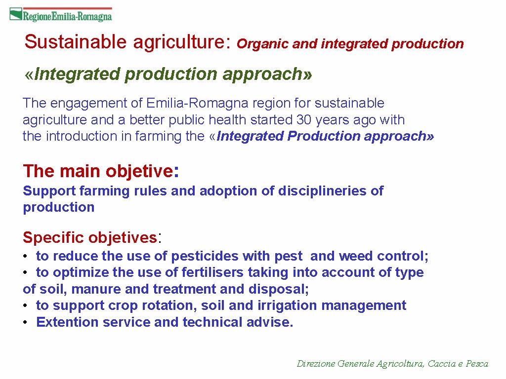 Sustainable agriculture: Organic and integrated production «Integrated production approach» The engagement of Emilia-Romagna region