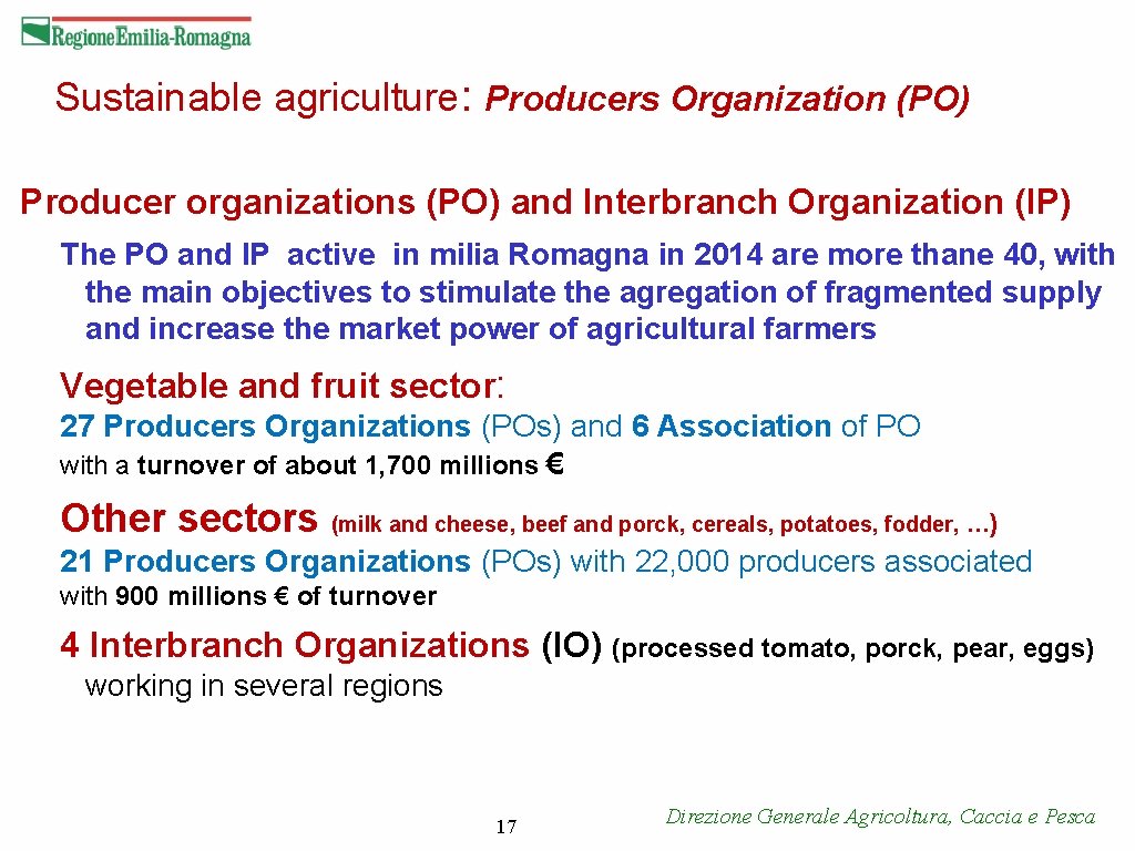 Sustainable agriculture: Producers Organization (PO) Producer organizations (PO) and Interbranch Organization (IP) The PO