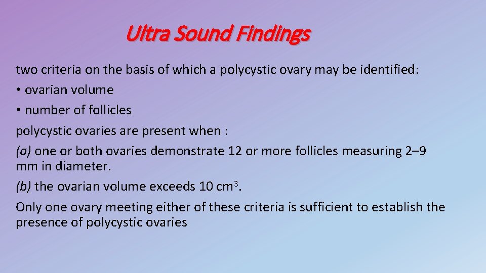 Ultra Sound Findings two criteria on the basis of which a polycystic ovary may