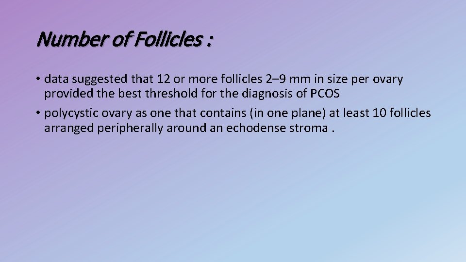 Number of Follicles : • data suggested that 12 or more follicles 2– 9