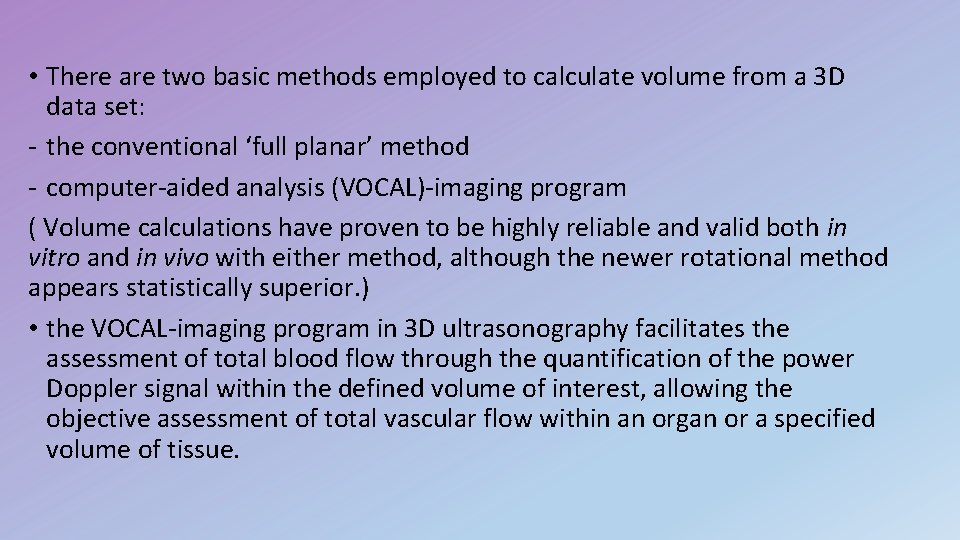  • There are two basic methods employed to calculate volume from a 3