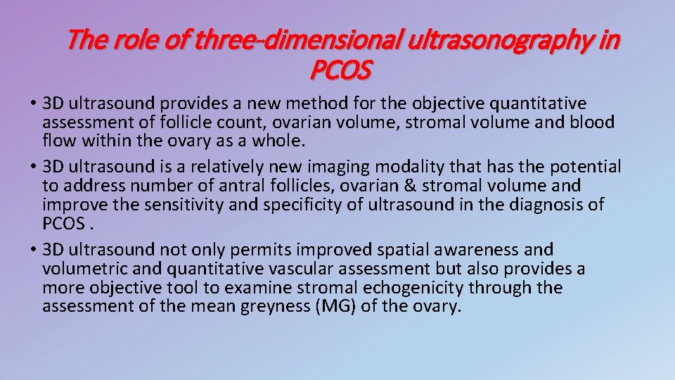 The role of three-dimensional ultrasonography in PCOS • 3 D ultrasound provides a new