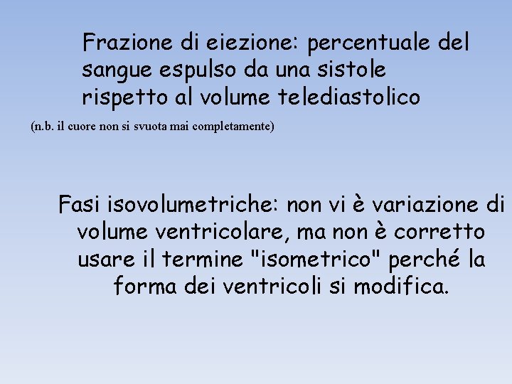 Frazione di eiezione: percentuale del sangue espulso da una sistole rispetto al volume telediastolico