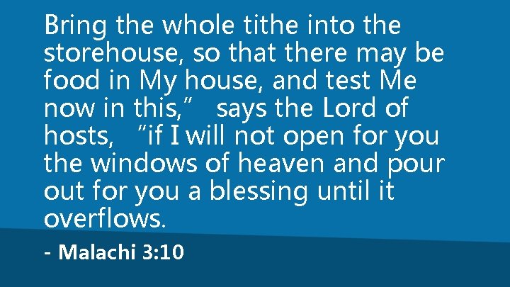 Bring the whole tithe into the storehouse, so that there may be food in