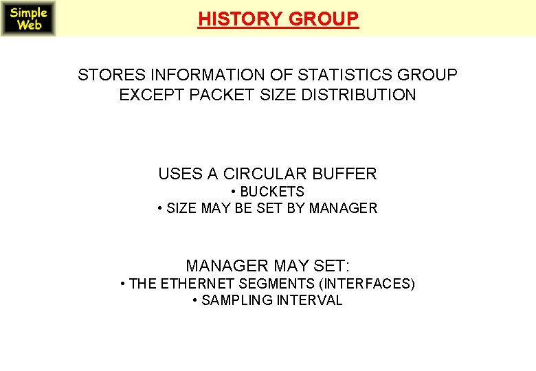 HISTORY GROUP STORES INFORMATION OF STATISTICS GROUP EXCEPT PACKET SIZE DISTRIBUTION USES A CIRCULAR