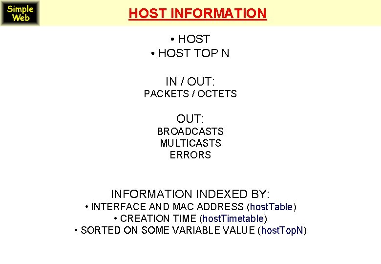 HOST INFORMATION • HOST TOP N IN / OUT: PACKETS / OCTETS OUT: BROADCASTS