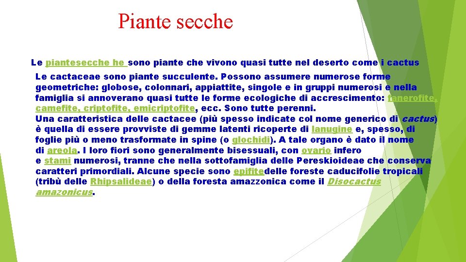 Piante secche Le piantesecche he sono piante che vivono quasi tutte nel deserto come