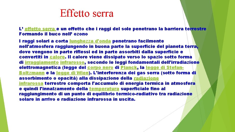 Effetto serra L’ effetto serra e un effetto che i raggi del sole penetrano