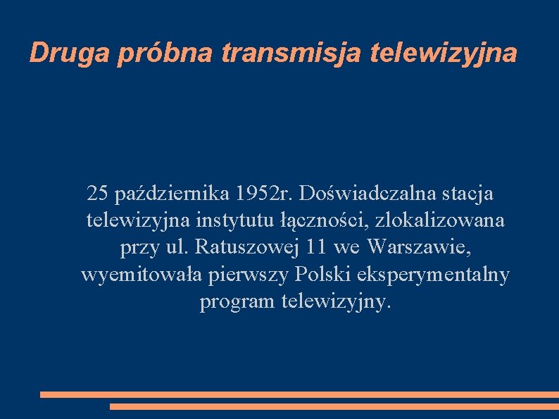 Druga próbna transmisja telewizyjna 25 października 1952 r. Doświadczalna stacja telewizyjna instytutu łączności, zlokalizowana