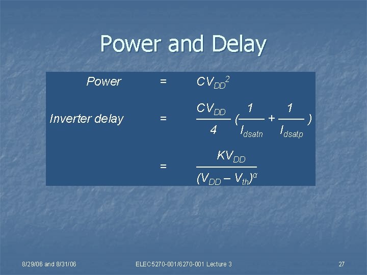 Power and Delay Power Inverter delay 8/29/06 and 8/31/06 = CVDD 2 = CVDD