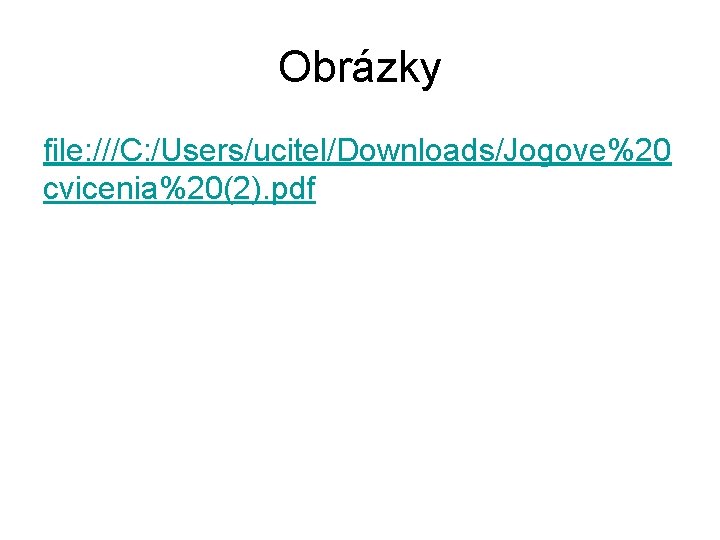 Obrázky file: ///C: /Users/ucitel/Downloads/Jogove%20 cvicenia%20(2). pdf 
