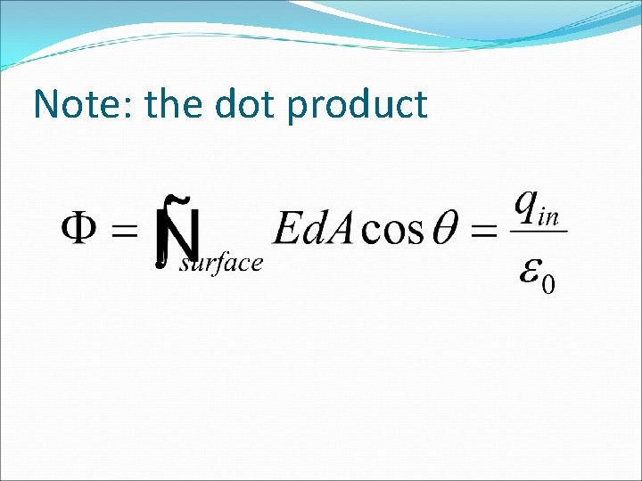 Note: the dot product 