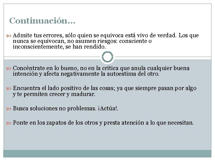 Continuación… Admite tus errores, sólo quien se equivoca está vivo de verdad. Los que