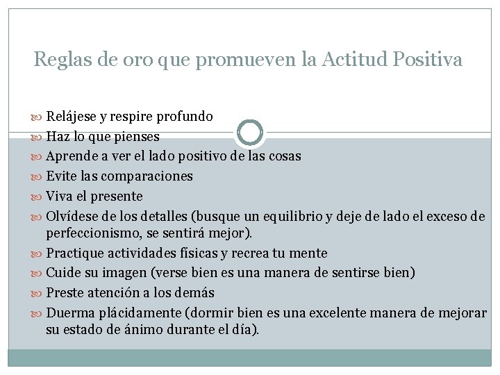 Reglas de oro que promueven la Actitud Positiva Relájese y respire profundo Haz lo