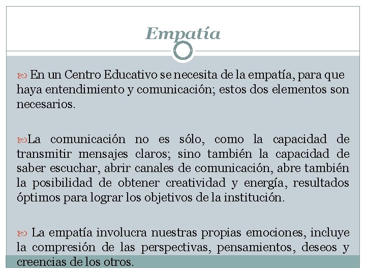 Empatía En un Centro Educativo se necesita de la empatía, para que haya entendimiento