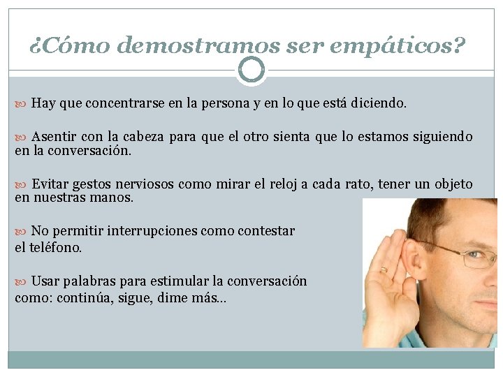 ¿Cómo demostramos ser empáticos? Hay que concentrarse en la persona y en lo que