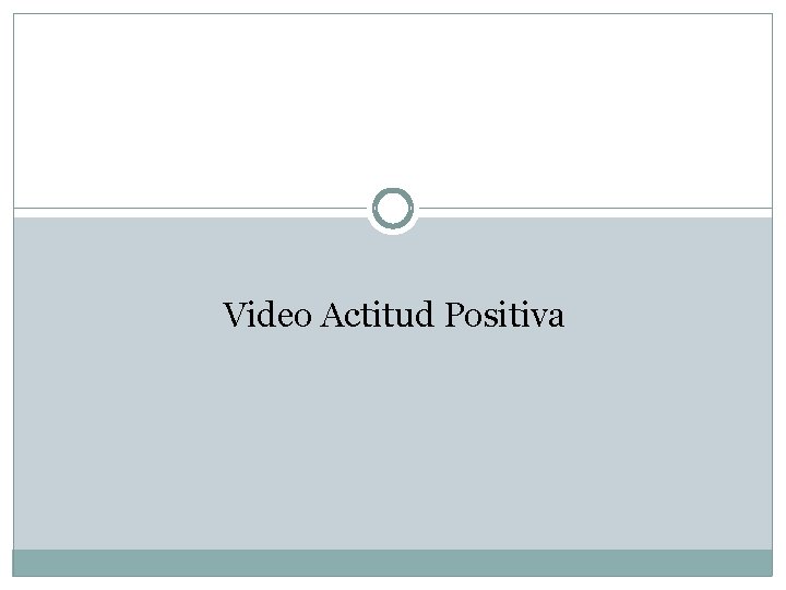 Video Actitud Positiva 