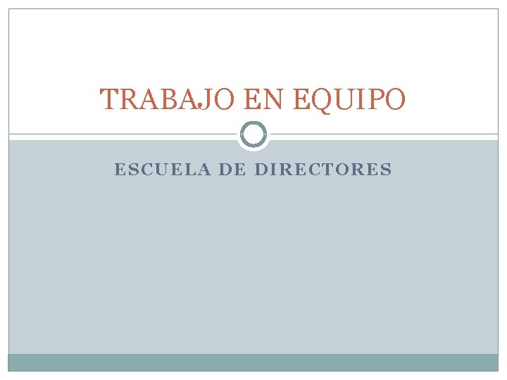 TRABAJO EN EQUIPO ESCUELA DE DIRECTORES 