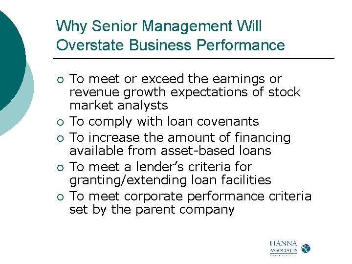 Why Senior Management Will Overstate Business Performance ¡ ¡ ¡ To meet or exceed