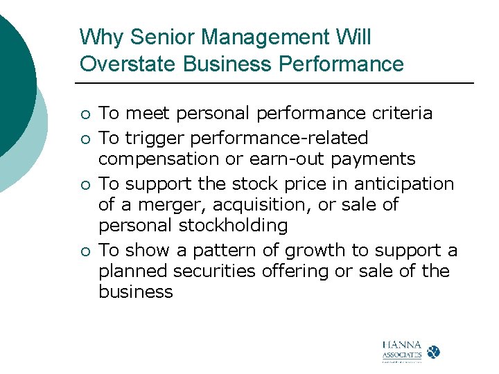 Why Senior Management Will Overstate Business Performance ¡ ¡ To meet personal performance criteria