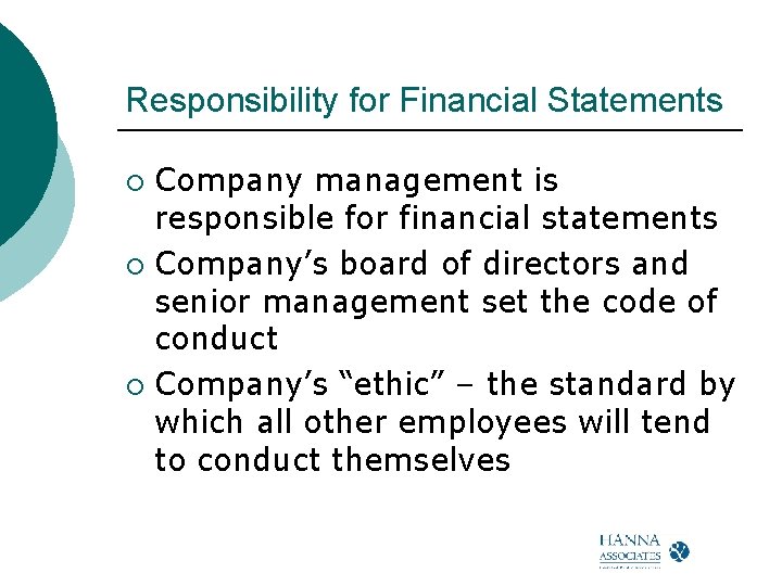 Responsibility for Financial Statements Company management is responsible for financial statements ¡ Company’s board Responsibility for Financial Statements Company management is responsible for financial statements ¡ Company’s board