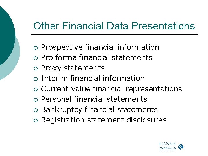 Other Financial Data Presentations ¡ ¡ ¡ ¡ Prospective financial information Pro forma financial