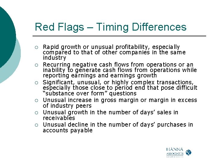 Red Flags – Timing Differences ¡ ¡ ¡ Rapid growth or unusual profitability, especially