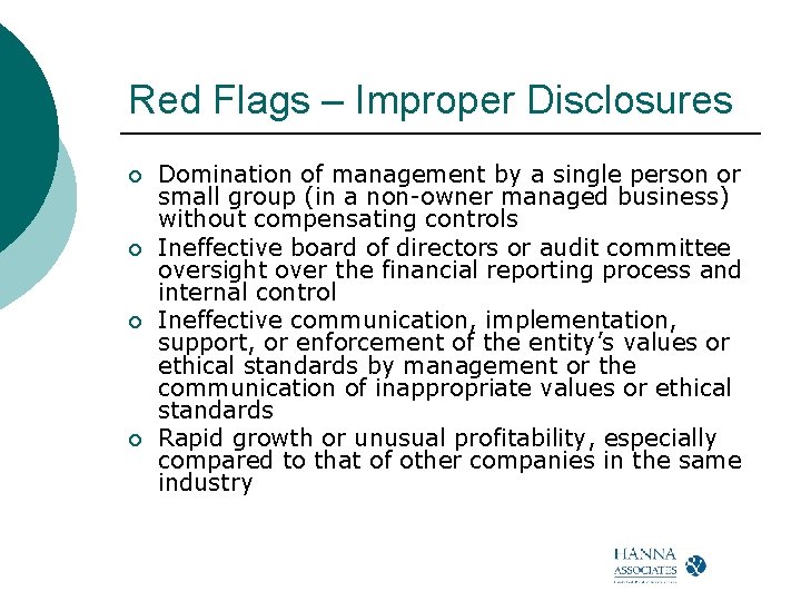 Red Flags – Improper Disclosures ¡ ¡ Domination of management by a single person