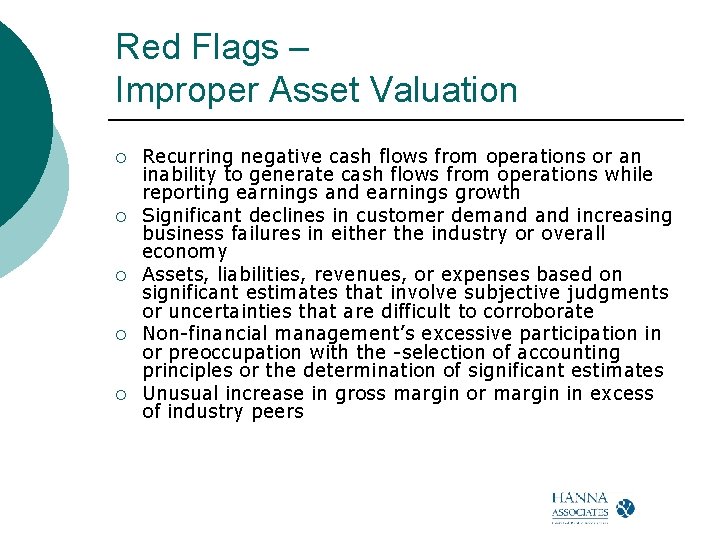 Red Flags – Improper Asset Valuation ¡ ¡ ¡ Recurring negative cash flows from