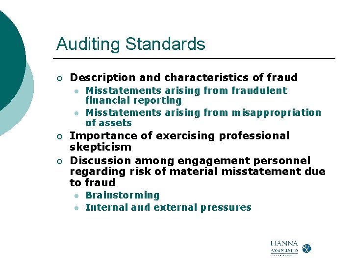 Auditing Standards ¡ Description and characteristics of fraud l l ¡ ¡ Misstatements arising