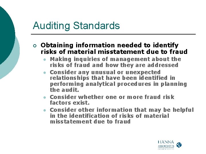 Auditing Standards ¡ Obtaining information needed to identify risks of material misstatement due to