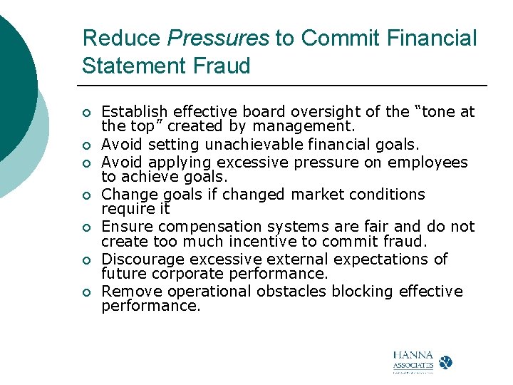 Reduce Pressures to Commit Financial Statement Fraud ¡ ¡ ¡ ¡ Establish effective board