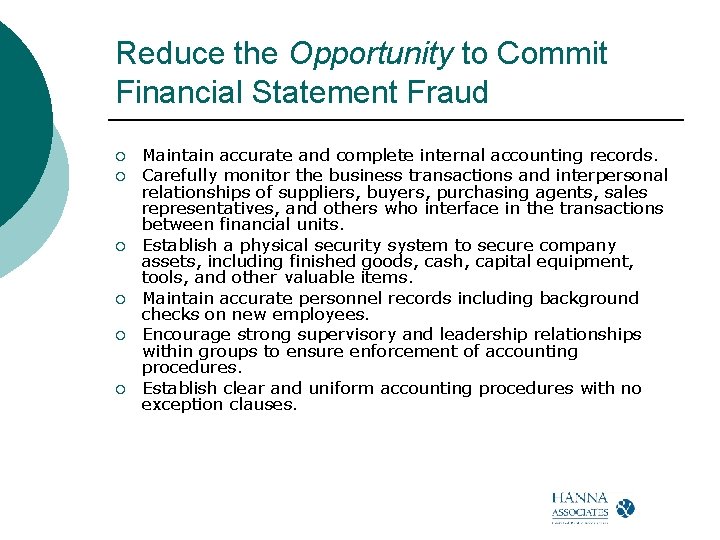 Reduce the Opportunity to Commit Financial Statement Fraud ¡ ¡ ¡ Maintain accurate and Reduce the Opportunity to Commit Financial Statement Fraud ¡ ¡ ¡ Maintain accurate and