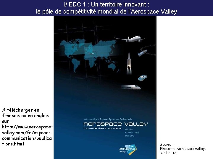 I/ EDC 1 : Un territoire innovant : le pôle de compétitivité mondial de