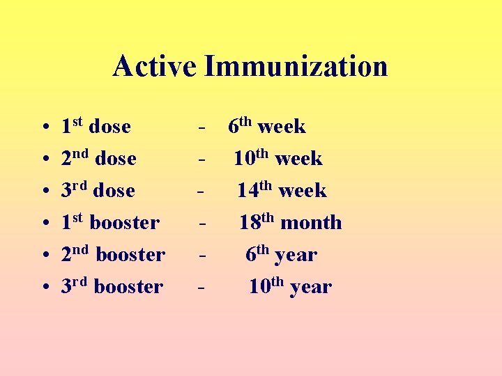 Active Immunization • • • 1 st dose 2 nd dose 3 rd dose