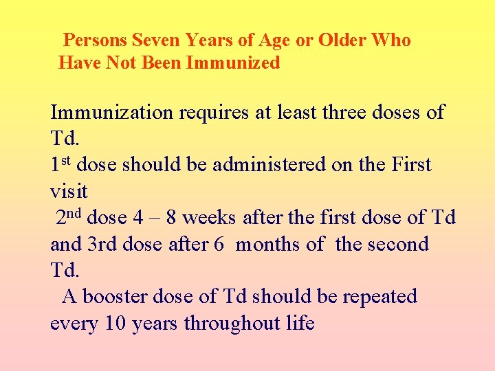 Persons Seven Years of Age or Older Who Have Not Been Immunized Immunization requires