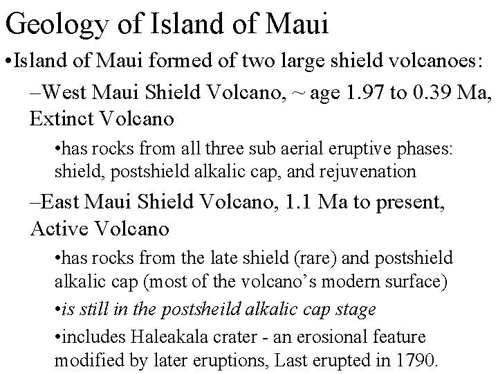 Geology of Island of Maui • Island of Maui formed of two large shield