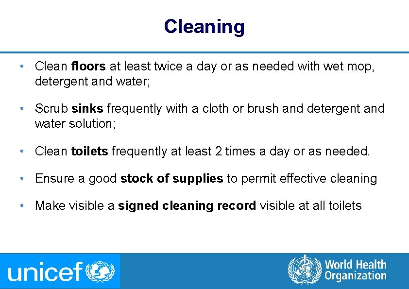 Cleaning • Clean floors at least twice a day or as needed with wet Cleaning • Clean floors at least twice a day or as needed with wet