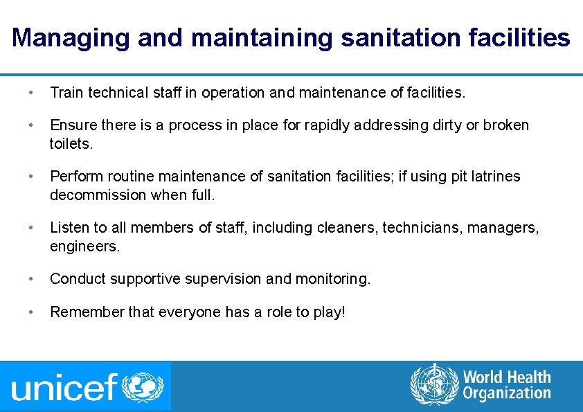 Managing and maintaining sanitation facilities • Train technical staff in operation and maintenance of Managing and maintaining sanitation facilities • Train technical staff in operation and maintenance of