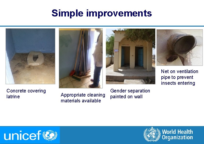 Simple improvements Net on ventilation pipe to prevent insects entering Concrete covering latrine 13 Simple improvements Net on ventilation pipe to prevent insects entering Concrete covering latrine 13