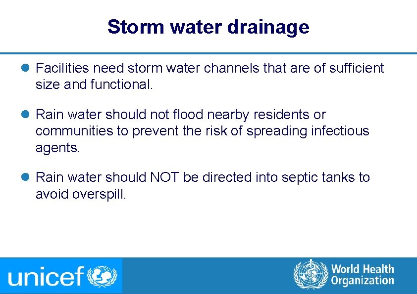 Storm water drainage l Facilities need storm water channels that are of sufficient size Storm water drainage l Facilities need storm water channels that are of sufficient size