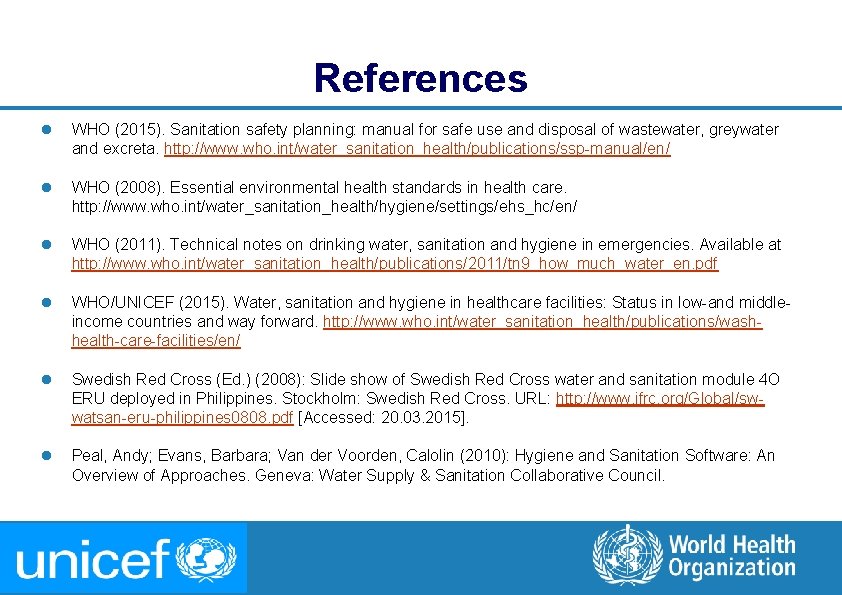 References l WHO (2015). Sanitation safety planning: manual for safe use and disposal of References l WHO (2015). Sanitation safety planning: manual for safe use and disposal of