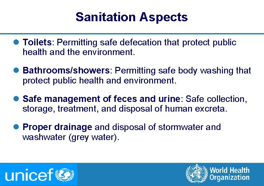 Sanitation Aspects l Toilets: Permitting safe defecation that protect public health and the environment. Sanitation Aspects l Toilets: Permitting safe defecation that protect public health and the environment.