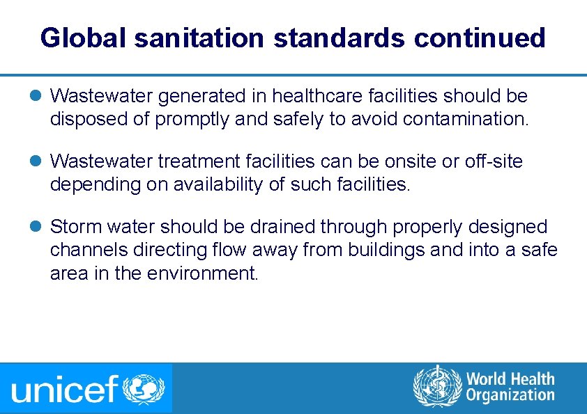 Global sanitation standards continued l Wastewater generated in healthcare facilities should be disposed of Global sanitation standards continued l Wastewater generated in healthcare facilities should be disposed of