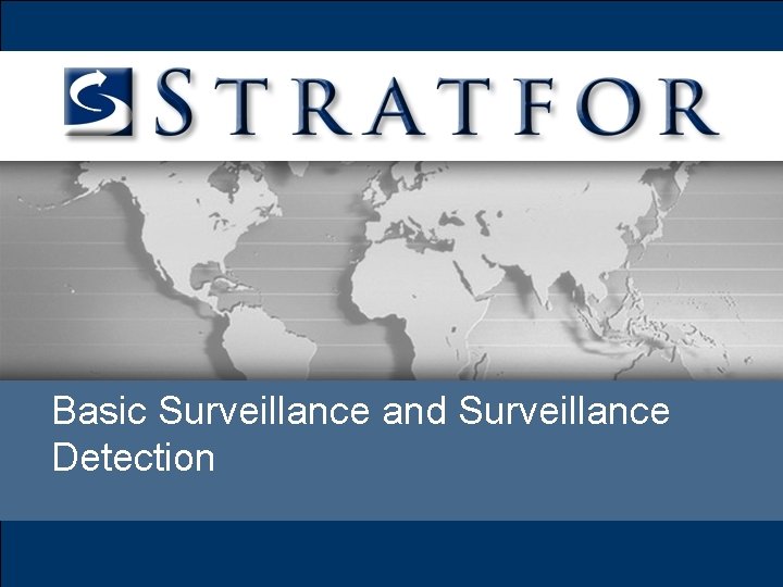 Basic Surveillance and Surveillance Detection 