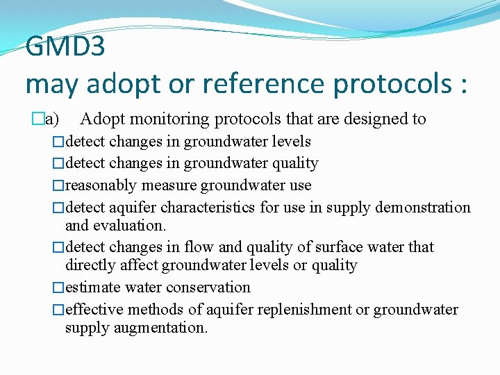 GMD 3 may adopt or reference protocols : �a) Adopt monitoring protocols that are