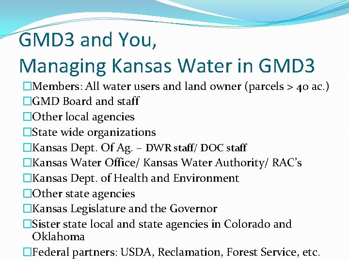 GMD 3 and You, Managing Kansas Water in GMD 3 �Members: All water users