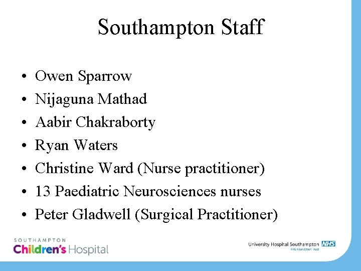 Southampton Staff • • Owen Sparrow Nijaguna Mathad Aabir Chakraborty Ryan Waters Christine Ward