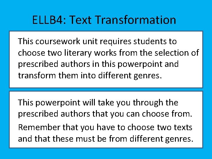 ELLB 4: Text Transformation This coursework unit requires students to choose two literary works